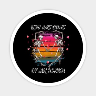 You Are Bone of My Bones: A Valentine's Day Celebration Magnet